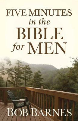 Five Minutes in the Bible for Men by Bob Barnes