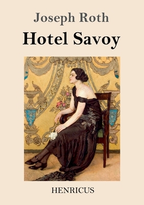 Hotel Savoy by Joseph Roth