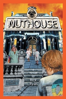 Nuthouse by Rick Ryan