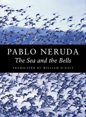 The Sea and the Bells by Pablo Neruda