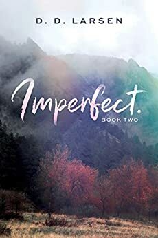 Imperfect. by D.D. Larsen
