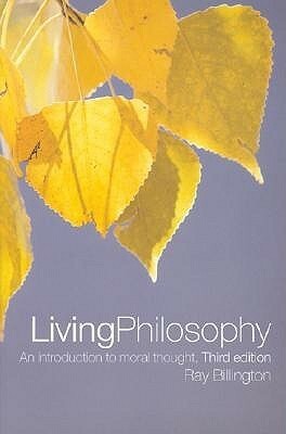 Living Philosophy: An Introduction to Moral Thought by Ray Billington