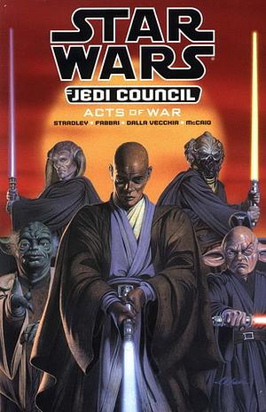 Star Wars: Jedi Council - Acts of War by Christian Dalla Vecchia, Randy Stradley, Davide Fabbri