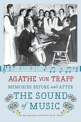 Memories Before and After the Sound of Music: An Autobiography by Agathe Von Trapp