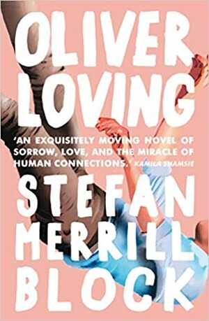 Oliver Loving by Stefan Merrill Block