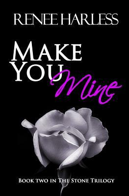 Make You Mine by Renee Harless