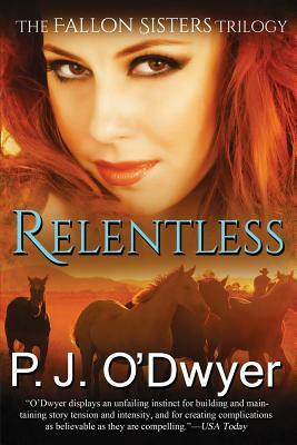 Relentless by P. J. O'Dwyer