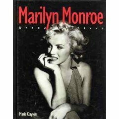 Marilyn Monroe: Unseen Archives by Marie Clayton