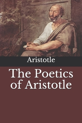 The Poetics of Aristotle by Aristotle