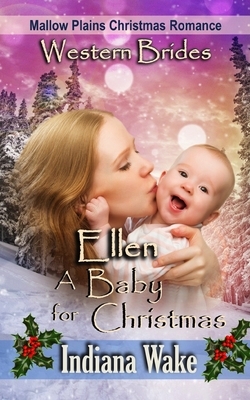Ellen - A Baby for Christmas by Indiana Wake