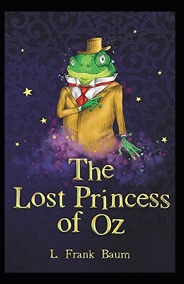 The Lost Princess of Oz Annotated by L. Frank Baum