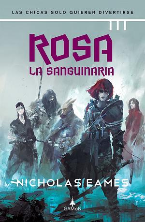 Rosa La Sanguinaria by Nicholas Eames