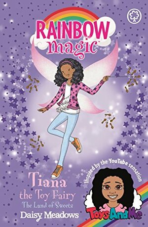 Tiana the Toy Fairy: The Land of Sweets by Daisy Meadows