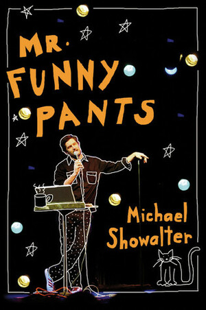 Mr. Funny Pants by Michael Showalter