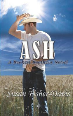 Ash: A Beckett Brothers Novel Book 2 by Susan Fisher-Davis