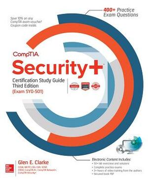 Comptia Security+ Certification Study Guide, Third Edition (Exam Sy0-501) by Glen E. Clarke
