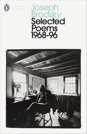 Selected Poems: 1968-1996 by Ann Kjellberg, Joseph Brodsky, Joseph Brodsky