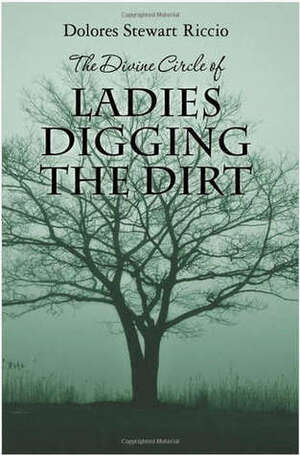 The Divine Circle of Ladies Digging the Dirt by Dolores Stewart Riccio