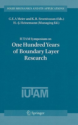 Iutam Symposium on One Hundred Years of Boundary Layer Research: Proceedings of the Iutam Symposium Held at Dlr-Göttingen, Germany, August 12-14, 2004 by 