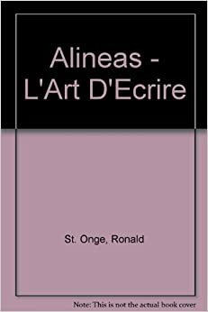 Alineas - L'Art D'Ecrire by Ronald St. Onge