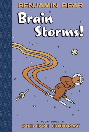 Benjamin Bear in Brain Storms!: TOON Level 2 by Françoise Mouly, Philippe Coudray