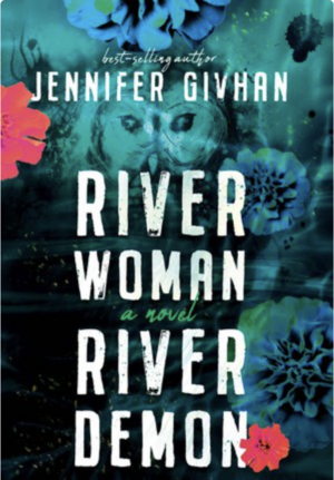 River Woman, River Demon by Jennifer Givhan
