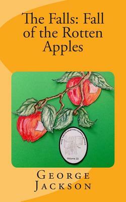 The Falls: Fall of the Rotten Apples by George Jackson