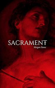 Sacrament by Morgan Dante