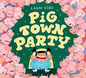 Pig Town Party by Lian Cho