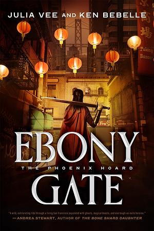 Ebony Gate: The Phoenix Hoard by Ken Bebelle, Julia Vee