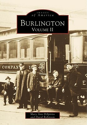 Burlington, Volume II by David Robinson, Mary Ann Dispirito
