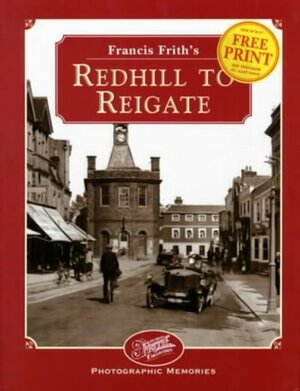 Francis Frith's Redhill to Reigate by Francis Frith, Dennis Needham