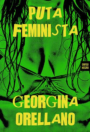 Puta Feminista - Histórias de Uma Trabalhadora Sexual by Georgina Orellano