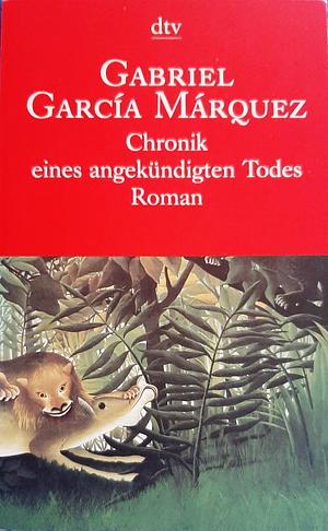 Chronik eines angekündigten Todes by Gabriel García Márquez, Gabriel García Márquez