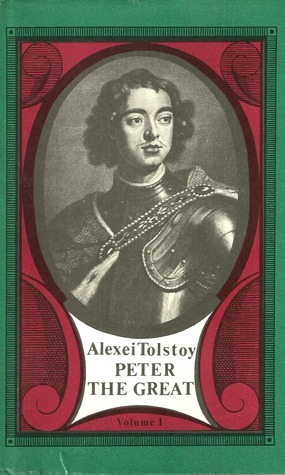 Peter the Great, volume 1 by Aleksey Nikolayevich Tolstoy