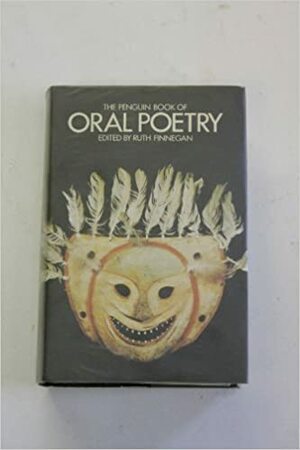 The Penguin Book of Oral Poetry by Ruth Finnegan