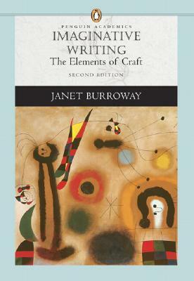 Imaginative Writing: The Elements of Craft by Janet Burroway