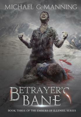 Betrayer's Bane by Michael G. Manning