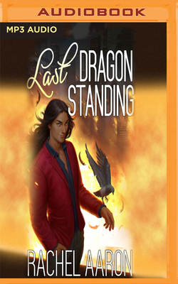 Last Dragon Standing by Rachel Aaron
