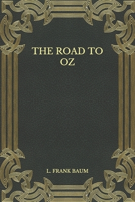 The Road to Oz by L. Frank Baum