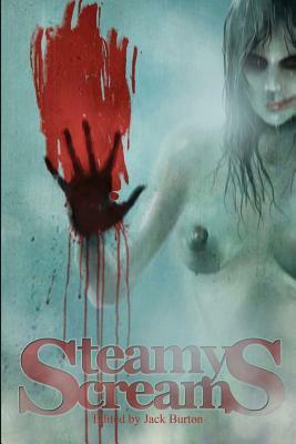 Steamy Screams by Gregory L. Norris, J.D. Stone, Chris Reed, Jack Burton, Eden Royce, Tonia Brown, Kenneth E. Olson, M.P. Johnson, Kenneth Whitfield, Jason Andrew, Jenny Corvette