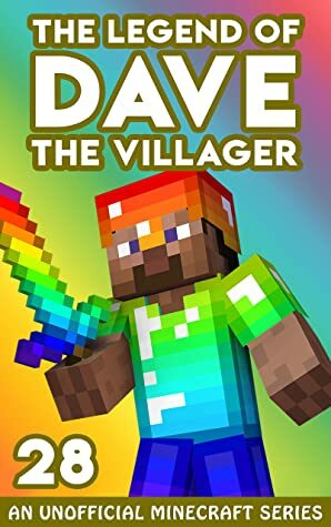 Dave the Villager 28: An Unofficial Minecraft Book (The Legend of Dave the Villager) by Dave Villager