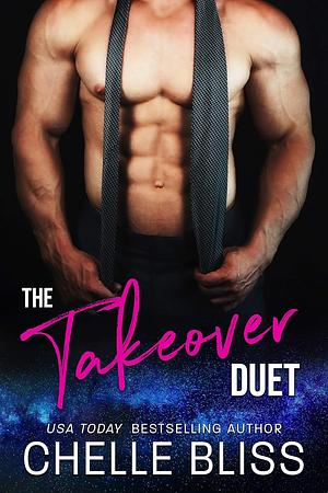 The Takeover Duet by Chelle Bliss