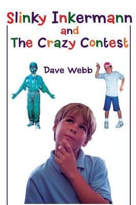 Slinky Inkermann and The Crazy Contest by Dave Webb