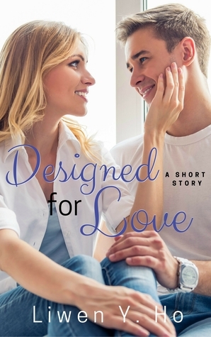 Designed for Love by Liwen Y. Ho