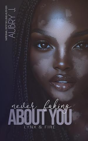 Never faking about you by Aubry J.