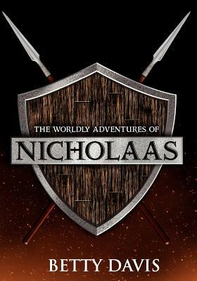 The Worldly Adventures of Nicholaas by Betty Davis