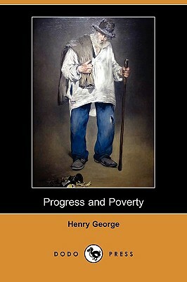 Progress and Poverty (Dodo Press) by Henry George