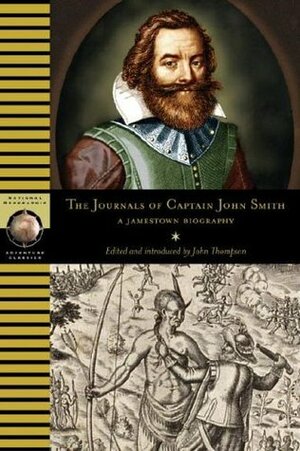 The Journals of Captain John Smith: A Jamestown Biography by John Thompson, John Smith