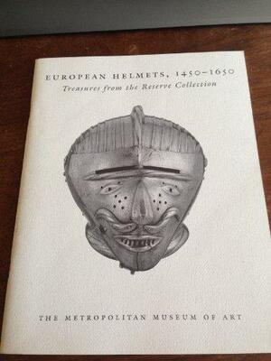 European Helmets, 1450-1650 by Stuart W. Pyhrr